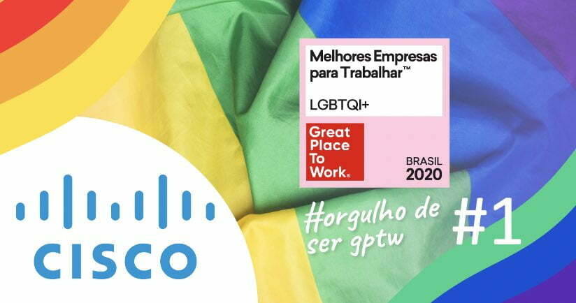 Cisco é a melhor empresa para funcionários LGBTQI+ trabalharem no país, segundo ranking do GPTW